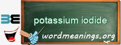 WordMeaning blackboard for potassium iodide